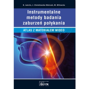 Instrumentalne metody badania zaburzeń połykania - EBOOK - Atlas z materiałem wideo (Nowe wydanie 2025)
